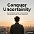 Article: Conquer Uncertainty: Your Definitive Guide to Overcoming the Fear of the Unknown Unknown